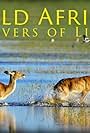 Wild Africa: Rivers of Life (2018)