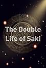 The Double Life of Saki (2007)