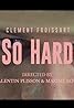 So Hard (Video 2019) Poster