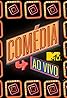 Comédia MTV (TV Series 2010–2012) Poster