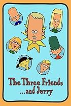 The Three Friends... and Jerry (1999)