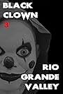 Black Clown 3: Rio Grande Valley (2025)