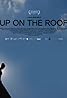 Up on the Roof (2013) Poster