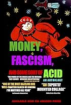 Money, Fascism, and Some Sort of Acid