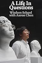 A Life in Questions: Wisdom School with Aaron Chen