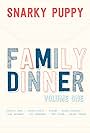 Snarky Puppy: Family Dinner Vol. 1 (2013)