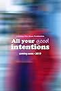 All Your Good Intentions (2019)