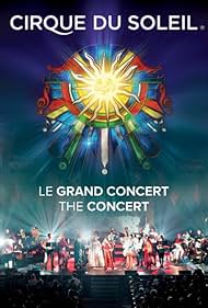 Cirque du Soleil: Le Grand Concert (2015)