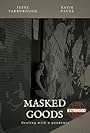 David Santiago Tate, Keith Bachelor Jr., Shaun Latelers, Jaisell Morales, Bridget Malbrough, Katie Payne, Louis Badalament, Adam Payne, David Vogel, Jesse Yarborough, Marlene B. Russell, and Lisa Mcconnell in Masked Goods (2020)