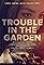 Trouble in the Garden's primary photo