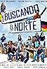 Buscando el norte (TV Series 2016) Poster