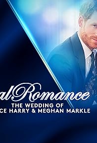 Primary photo for Royal Romance: The Wedding of Prince Harry and Meghan Markle