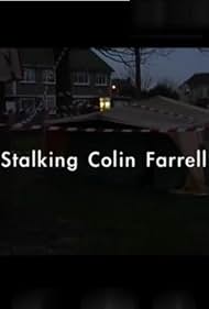 Stalking Colin Farrell (2006)