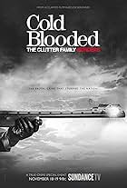 Cold Blooded: The Clutter Family Murders