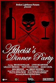 Byron Conrad Erwin, Kevin L. Powers, Brent Brooks, Lynn McArthur, Troy Halverson, Benjamin Davis Bryant, Justin Craig, Devin M. Miller, Lilian Brooks, Mary Cecil, and Andrew Bellamy in Atheist's Dinner Party (2014)