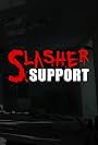 Slasher Support (2021)