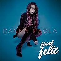 Primary photo for Danna Paola: Final Feliz