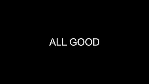 Watch ALL GOOD - TEASER TRAILER