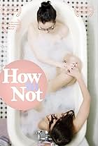 How to Not (2015)