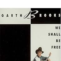 Primary photo for Garth Brooks: We Shall Be Free