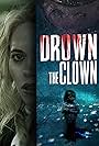 Richard Nicola Lanci, Claritza Brown, Cosette Garcia, Jody Seymour, Tony Brown, Justin Viggiano, Amy Renée Garcia, Allison Garrett, Alphonso Jones, Alex Webster, Carli Garcia, and John Hirth in Drown the Clown (2020)