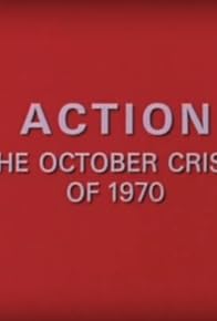 Primary photo for Action: The October Crisis of 1970