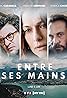 Entre Ses Mains (TV Movie 2022) Poster