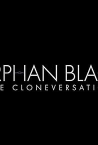 Primary photo for Orphan Black: The Cloneversation