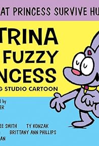 Primary photo for Katrina the Fuzzy Princess