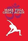 Make Yoga Great Again (2016)