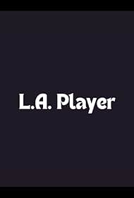 L.A. Player (2017)