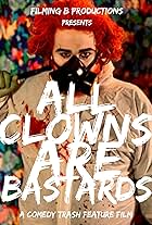 All Clowns Are Bastards