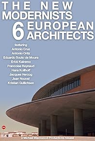 Primary photo for The New Modernists: 6 European Architects