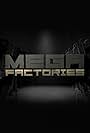 Megafactories (2006)