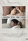 I Know You Are Here (2021)