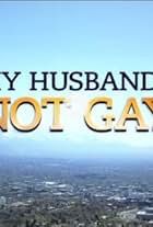 My Husband's Not Gay