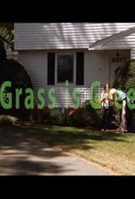 Primary photo for My Grass Is Greener