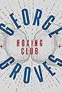 The George Groves Boxing Club (2022)