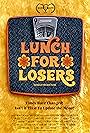 Lunch for Losers (2021)