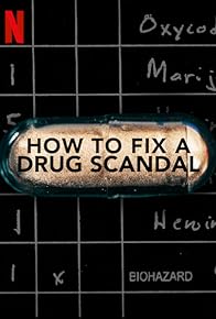 Primary photo for How to Fix a Drug Scandal