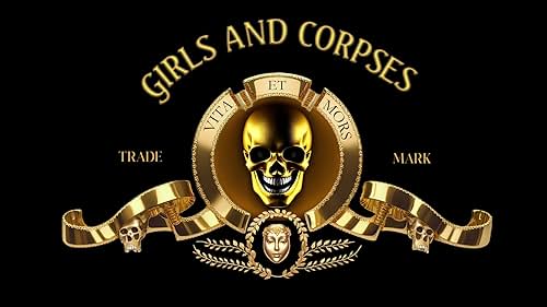 GIRLS and CORPSES FILMS company reel