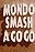 Mondo Smash A' Go-Go