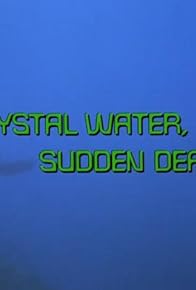 Primary photo for Crystal Water, Sudden Death