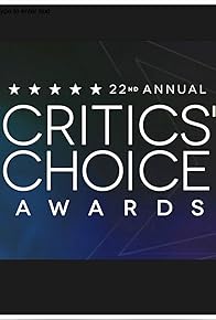 Primary photo for The 22nd Annual Critics' Choice Awards