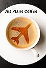 Jus' Plane Coffee