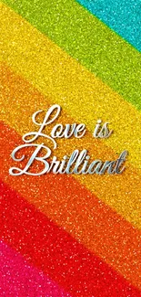 Vibrant rainbow glitter wallpaper with 'Love is Brilliant' text.