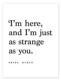 Tableau Citation de Frida Kahlo - As strange as you - Typobox