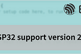 Arduino ESP32 support version 2.0.0 is out!