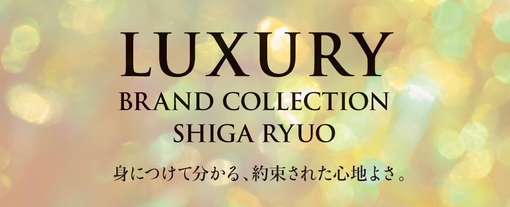 LUXURY BRAND COLLECTION SHIGA RYUO