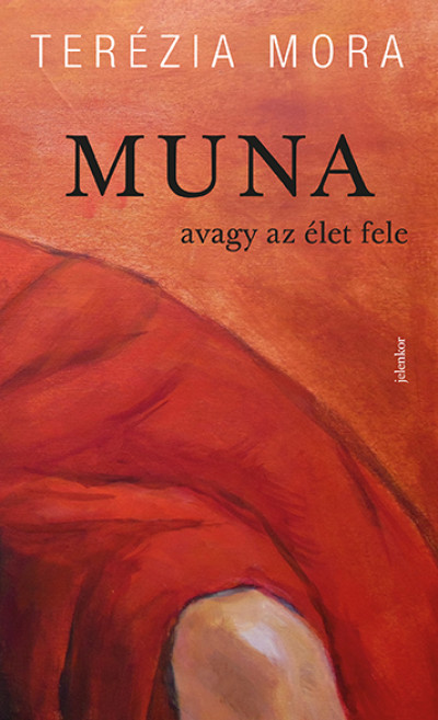 Terézia Mora: Muna (Jelenkor, 2024)